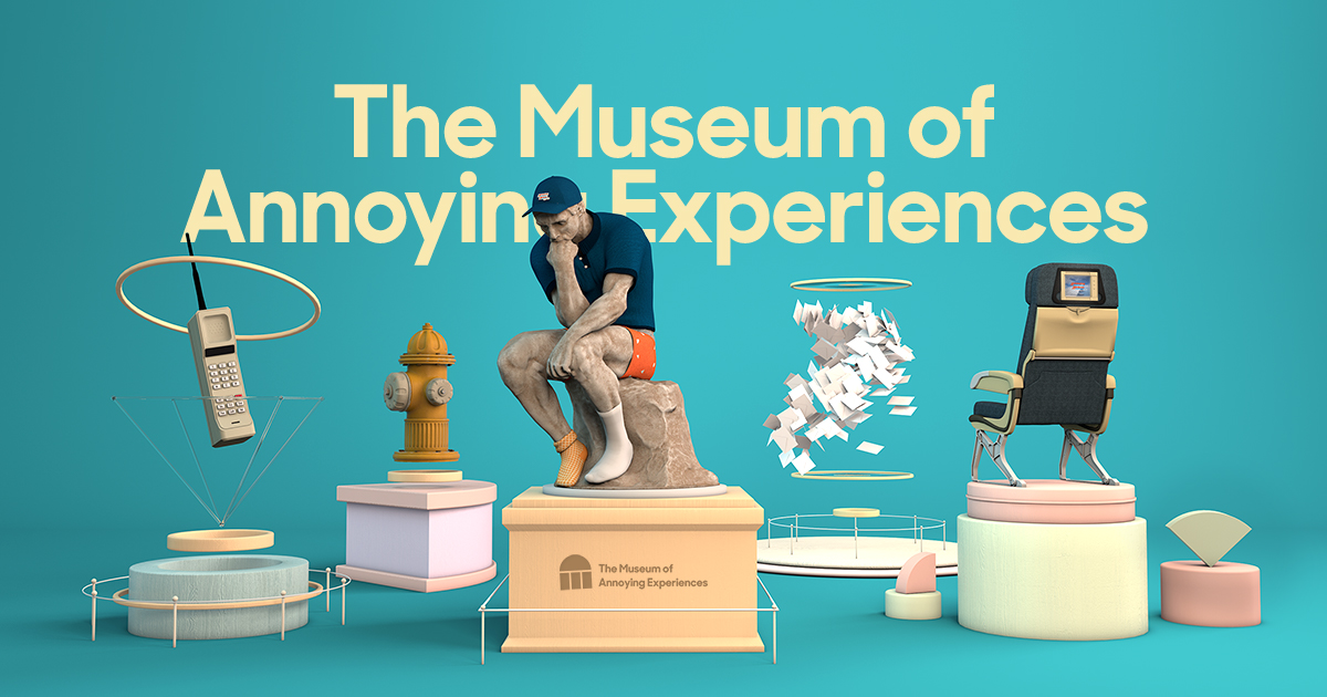 The Museum of Annoying Experiences 