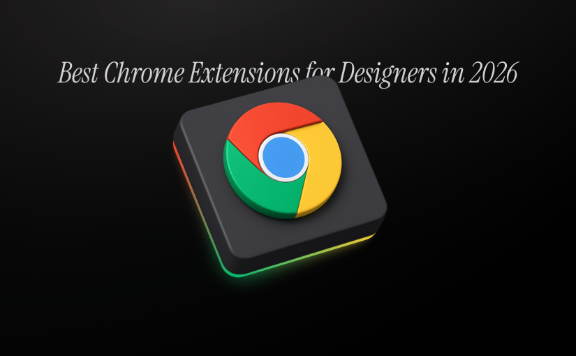Best Chrome Extensions for Designers in 2026